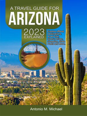 cover image of A TRAVEL GUIDE FOR ARIZONA  2023 EXPLAINED